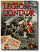 Legion Condor: History • Organization • Aircraft • Uniforms • Awards • Memorabilia • 1936-1939 by Raúl Arias , Lucas Molina, and Rafael Permuy