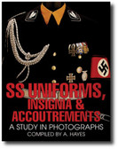 SS Uniforms, Insignia and Accoutrements: A Study in Photographs by A. Hayes