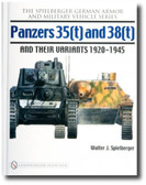 Panzers 35(t) and 38(t) and their Variants 1920-1945 by Walter J. Spielberger
