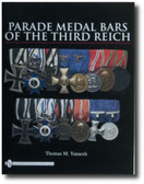 Parade Medal Bars of the Third Reich by Thomas M. Yanacek