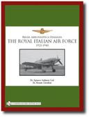 The Royal Italian Air Force 1923-1945 by Spencer Anthony Coil and Renato Zavattini