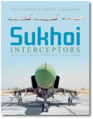 Sukhoi Interceptors: The Su-9, Su-11, and Su-15: Unsung Soviet Cold War Heroes 