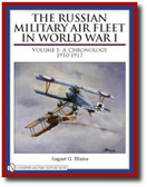 The Russian Military Air Fleet in WWI Vol. 1 : A Chronology 1910-1917