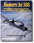 Junkers Ju 388: Development, Testing and Production of the Last Junkers High-Altitude Aircraft