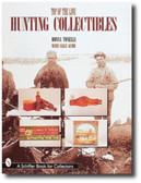 A Schiffer Book for Collectors Top of the Line Hunting Collectibles Book