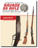 A Collector’s Guide to the Savage 99 Rifle and its Predecessors, the Model 1895 and 1899