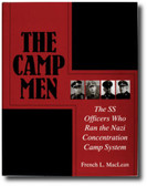 The Camp Men: The SS Officers Who Ran the Nazi Concentration Camp System
