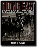 Riding East: The SS Cavalry Brigade in Poland and Russia 1939-42