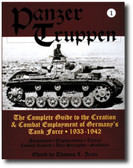 Panzertruppen: The Complete Guide to the Creation & Combat Employment of Germany’s Tank Force • 1933-1942