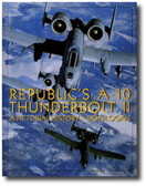 Republic's A-10 Thunderbolt II : A Pictorial History
