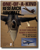 One-of-a-Kind Research Aircraft: A History of In-Flight Simulators, Testbeds, & Prototypes