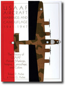 USAAF Aircraft Markings and Camouflage 1941-1947: The History of USAAF Aircraft
