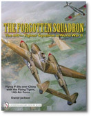 The Forgotten Squadron: The 449th Fighter Squadron in World War IIFlying P-38s with the Flying Tigers, 14th AF