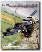 The 479th Fighter Group in World War II:: in Action over Europe with the P-38 and P-51