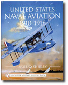 Schiffer Military History: United States Naval Aviation 1910-1918 