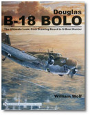 Douglas B-18 Bolo : The Ultimate Look: from Drawing Board to U-Boat Hunter 