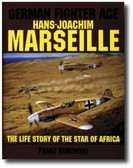 German Fighter Ace Hans-Joachim Marseille: The Life Story of the Star of Africa