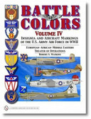 Battle Colors Volume IV: Insignia and Aircraft Markings of the USAAF in World War II European/African/Middle Eastern Theaters
