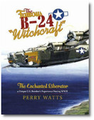 The Famous B-24 “Witchcraft”: The Enchanted Liberator—a Unique U.S. Bomber’s Experience During WWII