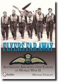Flyers Far Away : Australian Aircrews over Europe in World War II