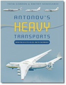 Antonov’s Heavy Transports: From the An-22 to An-225, 1965 to the Present 