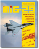 The MiG-29 : Russia’s Legendary Air Superiority, and Multirole Fighter, 1977 to the Present By Andy Gröning