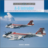 A-6 Intruder: Grumman's All-Weather Interdictor from Vietnam to the Persian Gulf ByDavid F. Brown