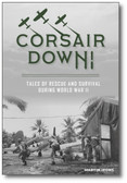 Corsair Down!: Tales of Rescue and Survival during World War II by Martin Irons