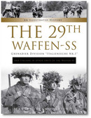 The 29th Waffen-SS Grenadier Division "Italienische Nr.1": And Italians in Other Units of the Waffen-SS : An Illustrated History
