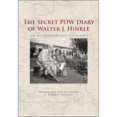 The Secret POW Diary of Walter J. Hinkle : Life in Japanese Captivity during WWI