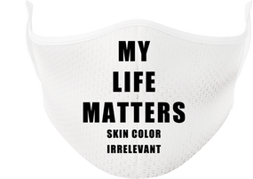 My Life Matters Mask