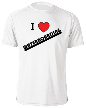 "I Love Waterboarding" Moisture Wick Shirt