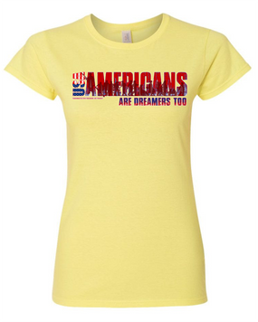 Ladies "Americans are Dreamers Too" Cotton T-Shirt