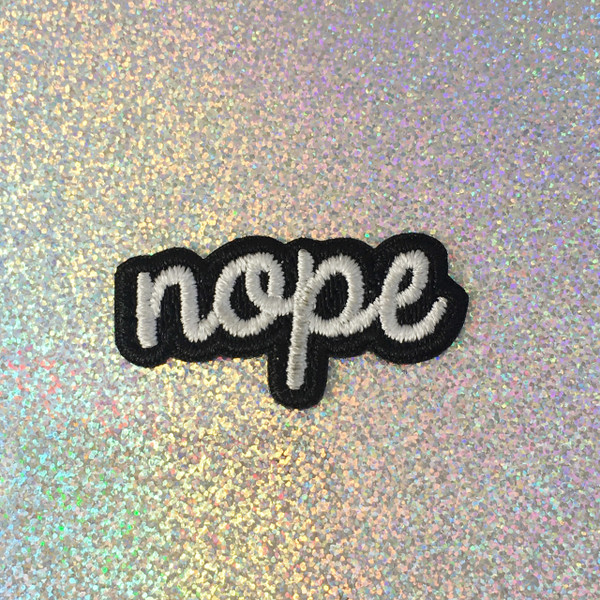 Nope - Embroidered Iron On Patch Patches Appliques - Black & White - Word Quote - Wildflower Co SCALE