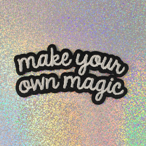Make Your Own Magic - Embroidered Iron On Patch Patches Appliques - Black & White - Word Quote - Wildflower Co. SCALE