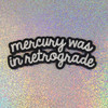 Mercury Was in Retrograde - Embroidered Iron On Patch Patches Appliques - Black & White - Word Quote - Wildflower Co. SCALE