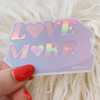 Love More Sticker - Holographic Vinyl Stickers - Kind Positivity - PASTEL - Wildflower + Co (21)
