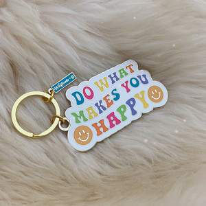 Do What Makes You Happy Keychain