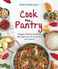 Cook the Pantry: Vegan Pantry-to-Plate Recipes