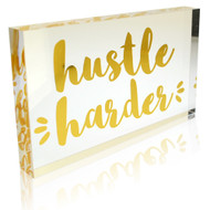 NEW! OnDisplay Acrylic Block Decorative Desktop Sign - Hustle Harder - Metallic Gold