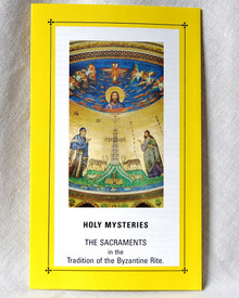 #47 Holy Mysteries The Sacraments in the Tradition of the Byzantine Rite