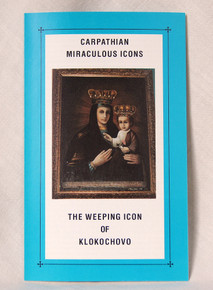 #59 Carpathian Miraculous Icons The Weeping Icon of Klokochovo