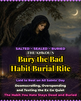 <p>All Saints' Day, Sunday, November 1, is a day for laying things to rest. At 12:18 AM Eastern the Moon steps into Leo beside Mars and Jupiter, giving you the willpower to stop, and at 3:28 PM Eastern it reaches its last quarter, the phase for ending what no longer serves you. The Sun and a retrograde Mercury in Scorpio, the sign of death and rebirth, help the habit stay buried while the veil is still thin.</p>
<p>In Brittany the Ankou is the collector of the dead, driving his cart at dusk. Whatever he takes, he never brings back. This rite hands him one habit you are done with.</p>
<p><strong>Very effective for:</strong></p>
<ul>
<li>Doomscrolling until 2 AM</li>
<li>Overspending online when stressed</li>
<li>Smoking or vaping</li>
<li>Texting the ex</li>
<li>Stress eating late at night</li>
<li>Procrastinating on everything that matters</li>
<li>Biting nails</li>
<li>Drinking more than you want to</li>
<li>Checking their social media</li>
<li>Saying yes when you mean no</li>
<li>Negative self-talk</li>
</ul>
<p><strong>Needed:</strong></p>
<ul>
<li>Your full name, birth date and photo if available</li>
<li>The one habit you want buried</li>
</ul>
<p><strong>Items Used in Your Casting:</strong></p>
<ul>
<li><strong>White tealight candle</strong> ~ I light it as a small funeral light for the habit you are done with</li>
<li><strong>Boneset</strong> ~ I use it to set the bones of the old pattern apart for good</li>
<li><strong>Agrimony</strong> ~ I add it to break the hold the habit has on your will</li>
<li><strong>Smoky quartz</strong> ~ I set it down to soak up the cravings and turn your fear into calm</li>
<li><strong>Spanish moss</strong> ~ I wrap the habit in it like a shroud so it rests and never rises</li>
<li><strong>Small labradorite coffin</strong> ~ I lay the habit to rest in this coffin, and its labradorite shields you while you change</li>
</ul>
<p>Your spell photo is emailed to you once your casting is complete.</p>
<p></p>
<p>Order by Sunday, November 1 at 2:00 PM Eastern.</p>