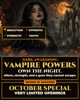 *October Special ~ Dark Awakening Vampire Abilities Transformation Spell ~ Seduction, Hypnotic Allure & Heightened Senses ~ Strength, Stamina & Youthful Glow ~ Telepathy & Dream Influence ~ Power of the Night
