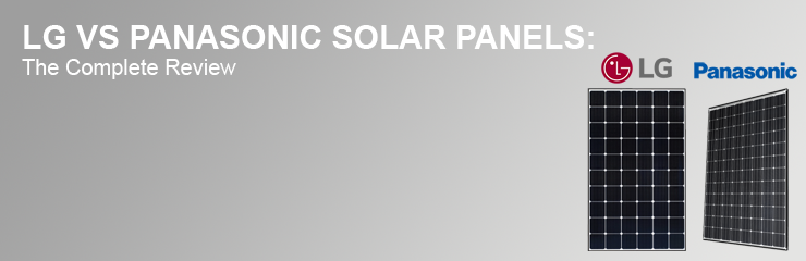 LG vs Panasonic Solar: The Complete Review - Solaris