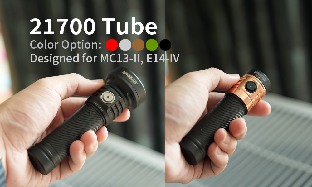 21700 Tube for MC13 II - E14 IV - Mankerlight Official