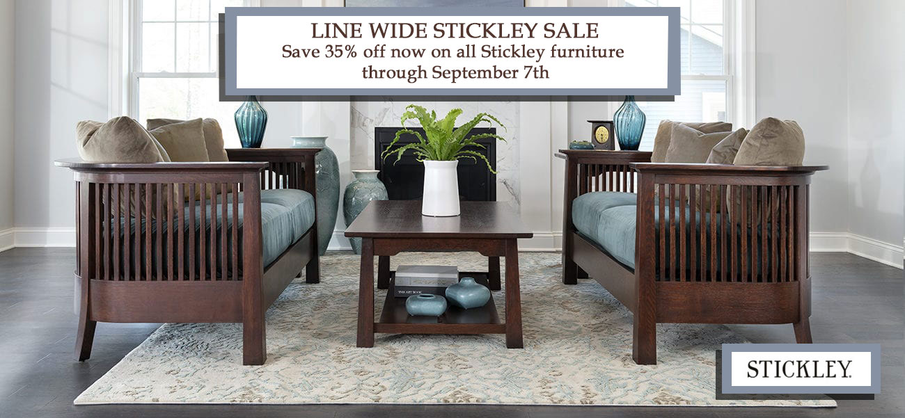 Save 35% off now on all Stickley furniture through September 7th