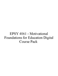 EPSY 4061 - Motivational Foundations for Education Digital Course Pack (Louis Castenell)