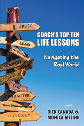 Coach’s Top Ten Life Lessons: Navigating the Real World (Monica Melink and Dick Canada) - eBook