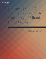 Raising JD and Dot from Silicon Valley to University of Miami, Coral Gables (Ellafe Cockroft) - eBook